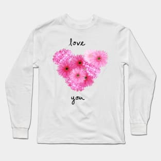 Say it with flowers Long Sleeve T-Shirt